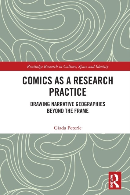 Comics as a Research Practice - Drawing Narrative Geographies Beyond the Frame