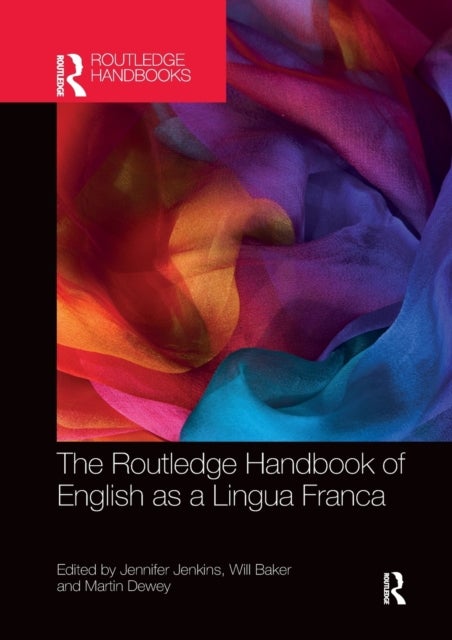 The Routledge Handbook of English as a Lingua Franca