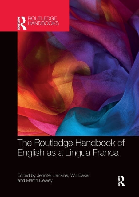 The Routledge Handbook of English as a Lingua Franca