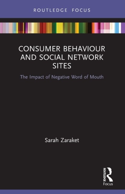 Consumer Behaviour and Social Network Sites - The Impact of Negative Word of Mouth