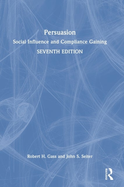 Persuasion - Social Influence and Compliance Gaining