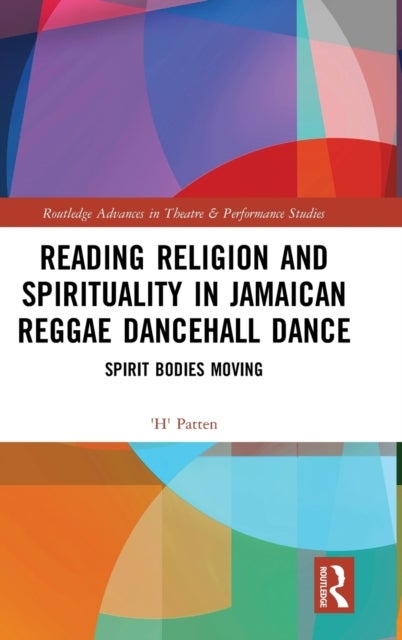 Reading Religion and Spirituality in Jamaican Reggae Dancehall Dance - Spirit Bodies Moving
