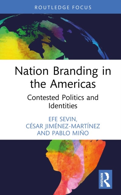 Nation Branding in the Americas - Contested Politics and Identities