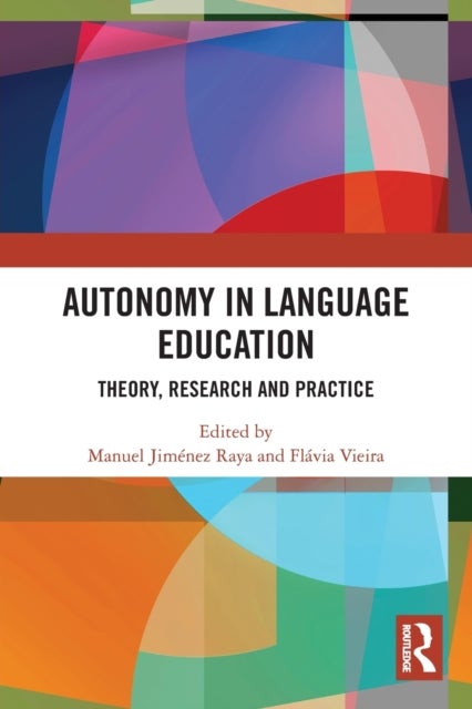 Autonomy in Language Education - Theory, Research and Practice