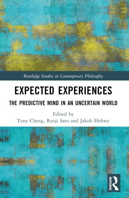 Expected Experiences - The Predictive Mind in an Uncertain World