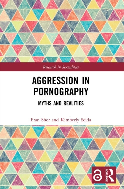 Aggression in Pornography - Myths and Realities