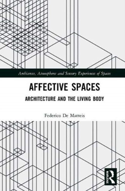 Affective Spaces - Architecture and the Living Body