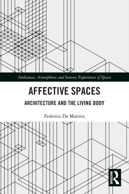 Affective Spaces - Architecture and the Living Body