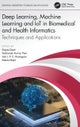 Deep Learning, Machine Learning and IoT in Biomedical and Health Informatics