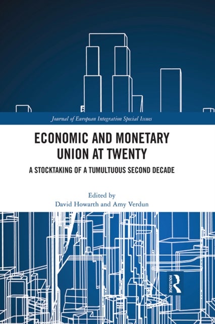 Economic and Monetary Union at Twenty - A Stocktaking of a Tumultuous Second Decade