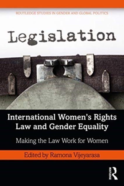 International Women’s Rights Law and Gender Equality - Making the Law Work for Women