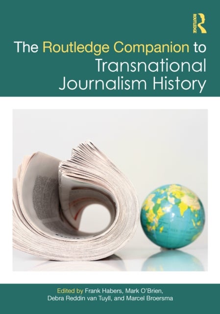 The Routledge Companion to Transnational Journalism History