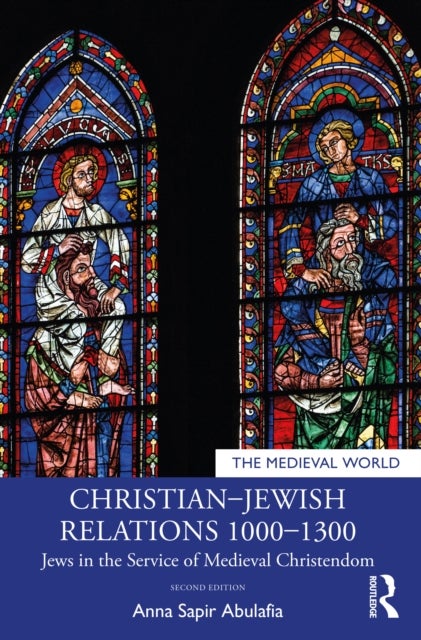 Christian¿Jewish Relations 1000¿1300 - Jews in the Service of Medieval Christendom
