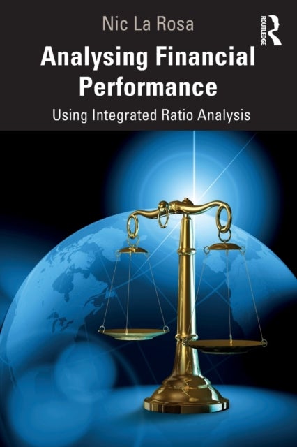 Analysing Financial Performance - Using Integrated Ratio Analysis