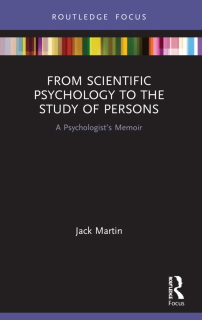From Scientific Psychology to the Study of Persons - A Psychologist’s Memoir