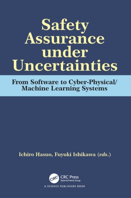 Safety Assurance under Uncertainties - From Software to Cyber-Physical/Machine Learning Systems