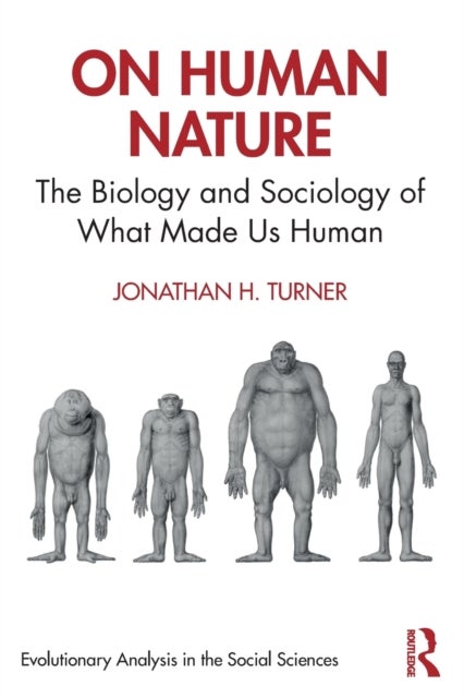 On Human Nature - The Biology and Sociology of What Made Us Human