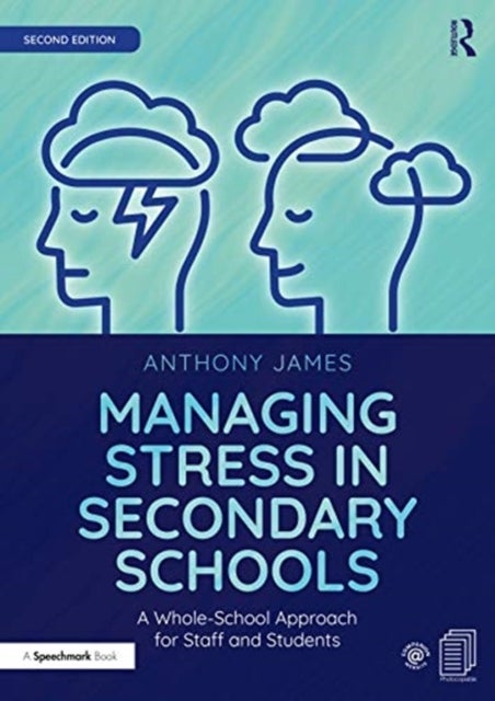 Managing Stress in Secondary Schools - A Whole-School Approach for Staff and Students
