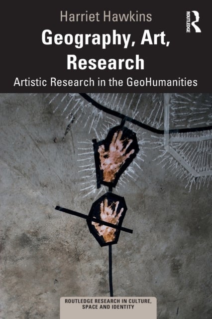 Geography, Art, Research - Artistic Research in the GeoHumanities