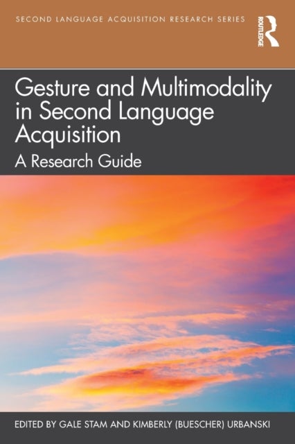 Gesture and Multimodality in Second Language Acquisition - A Research Guide