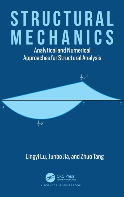 Structural Mechanics - Analytical and Numerical Approaches for Structural Analysis