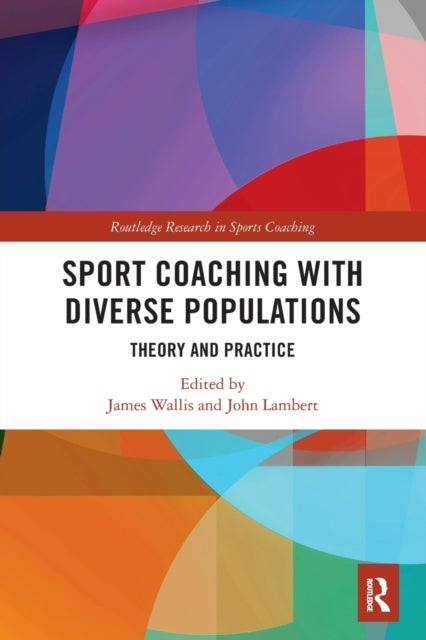 Sport Coaching with Diverse Populations - Theory and Practice