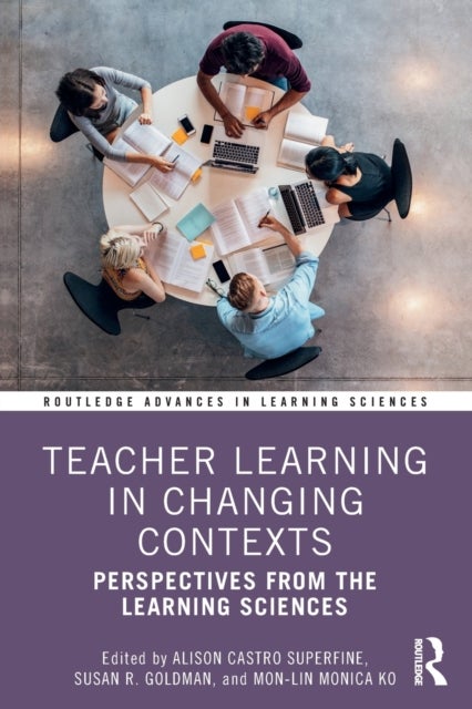 Teacher Learning in Changing Contexts - Perspectives from the Learning Sciences