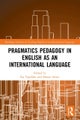 Pragmatics Pedagogy in English as an International Language