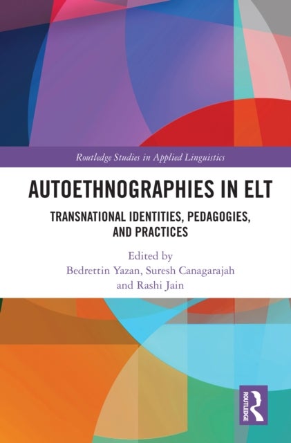Autoethnographies in ELT - Transnational Identities, Pedagogies, and Practices