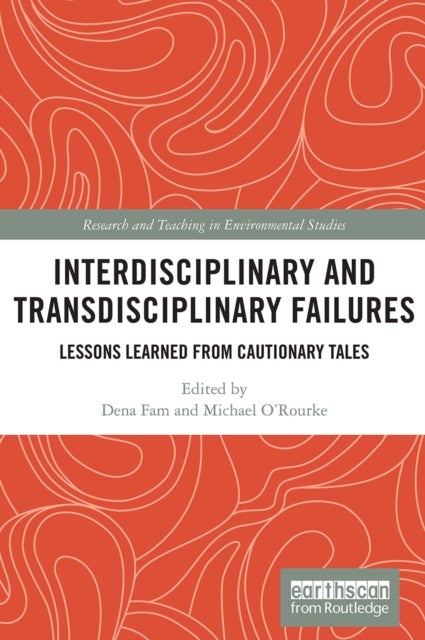 Interdisciplinary and Transdisciplinary Failures - Lessons Learned from Cautionary Tales