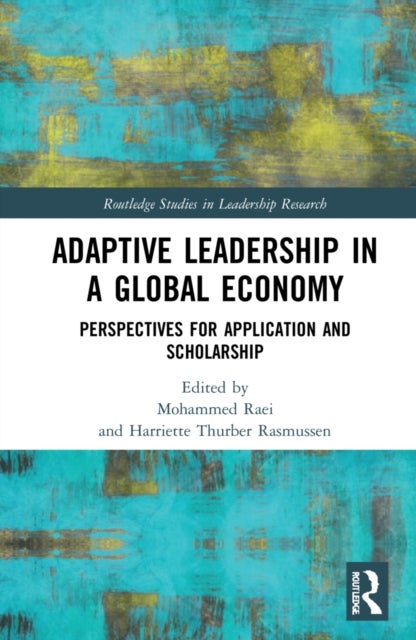 Adaptive Leadership in a Global Economy - Perspectives for Application and Scholarship