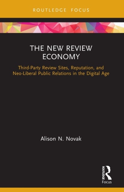 The New Review Economy - Third-Party Review Sites, Reputation, and Neo-Liberal Public Relations in the Digital Age