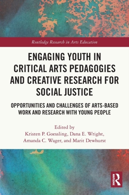 Engaging Youth in Critical Arts Pedagogies and Creative Research for Social Justice - Opportunities and Challenges of Arts-based Work and Research with Young People