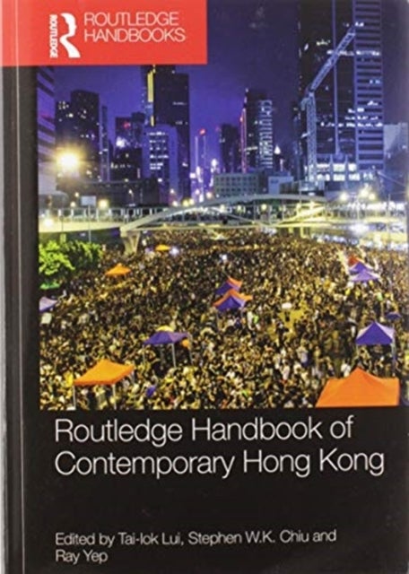 Routledge Handbook of Contemporary Hong Kong