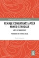 Female Combatants after Armed Struggle