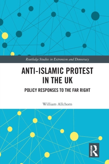 Anti-Islamic Protest in the UK - Policy Responses to the Far Right