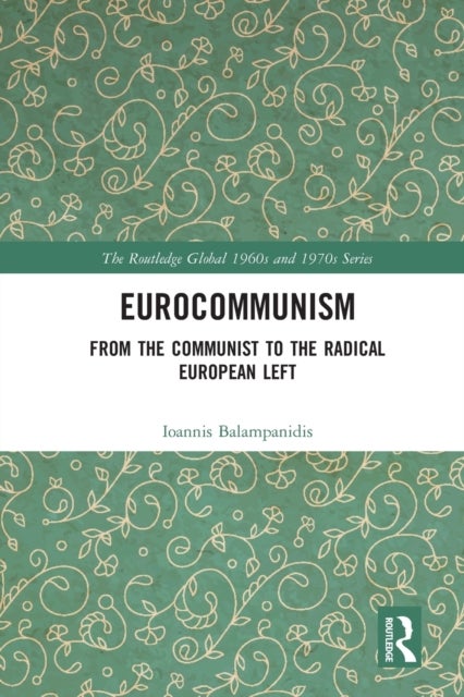 Eurocommunism - From the Communist to the Radical European Left
