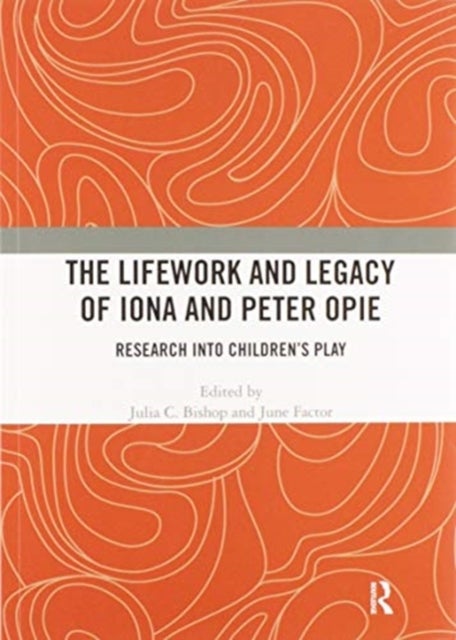 The Lifework and Legacy of Iona and Peter Opie - Research into Children’s Play