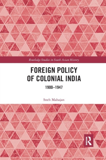 Foreign Policy of Colonial India - 1900–1947