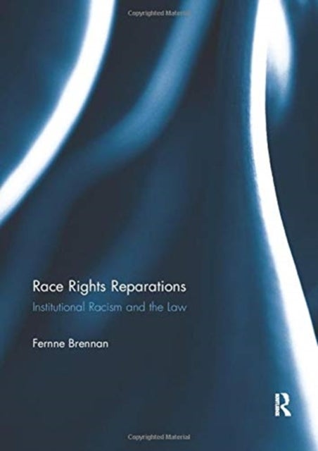 Race Rights Reparations - Institutional Racism and The Law