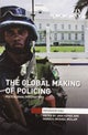 The Global Making of Policing