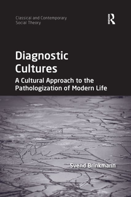 Diagnostic Cultures - A Cultural Approach to the Pathologization of Modern Life