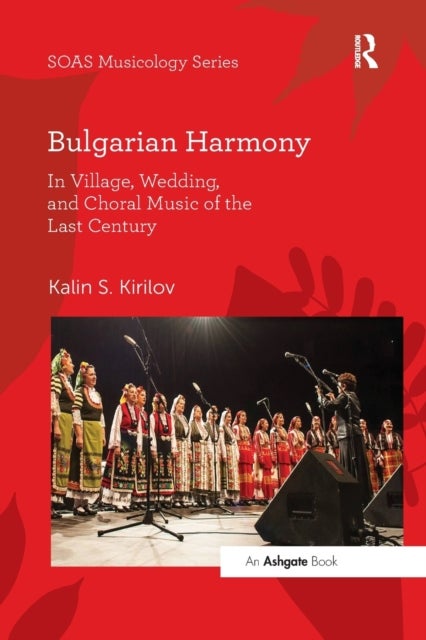 Bulgarian Harmony - In Village, Wedding, and Choral Music of the Last Century