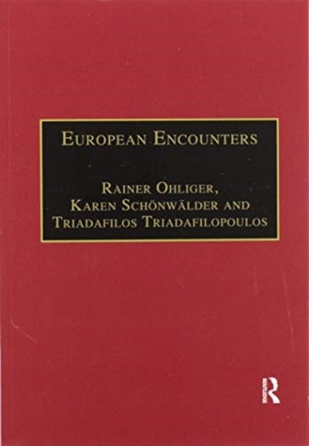 European Encounters - Migrants, Migration and European Societies Since 1945