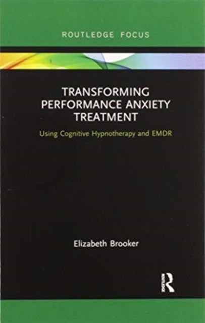 Transforming Performance Anxiety Treatment - Using Cognitive Hypnotherapy and EMDR