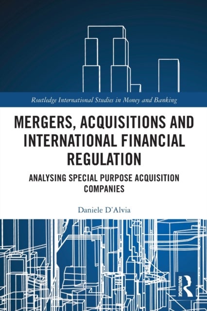 Mergers, Acquisitions and International Financial Regulation - Analysing Special Purpose Acquisition Companies