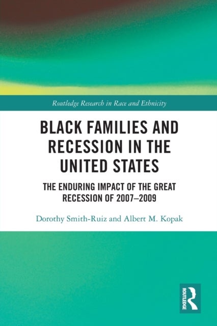 Black Families and Recession in the United States - The Enduring Impact of the Great Recession of 2007–2009