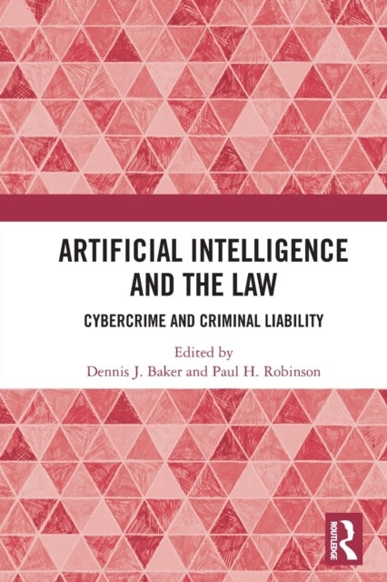 Artificial Intelligence and the Law - Cybercrime and Criminal Liability