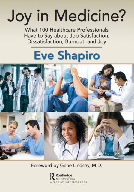 Joy in Medicine? - What 100 Healthcare Professionals Have to Say about Job Satisfaction, Dissatisfaction, Burnout, and Joy