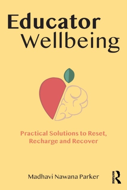Educator Wellbeing - Practical Solutions to Reset, Recharge and Recover